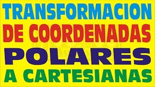 TRANSFORMACION DE COORDENADAS POLARES A COORDENADAS CARTESIANASEJERCICIOS RESUELTOS [upl. by Rehpotsirk486]