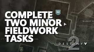 Complete Two minor fieldwork tasks Destiny 2 [upl. by Einomrah]