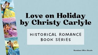 LowAngst but Plenty of Romance Christy Carlyles Love on Holiday Historical Romance Book Series [upl. by Solis]