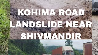 Kohima Road Landslide Near Shivmandir [upl. by Eilahtan]