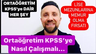 Ortaöğretim KPSS’ye Nasıl ÇalışmalıLİSE MEZUNLARININ MEMUR OLMA FIRSATI kpss ortaöğretimkpss [upl. by Bartram]