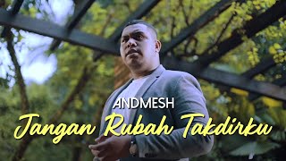 Andmesh Kamaleng  Jangan Rubah Takdirku Official Music Video [upl. by Ugo322]