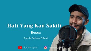 Hati Yang Kau Sakiti  Rossa  Lirik Video  Cover Yan Josua ft Rusdi [upl. by Nojad]