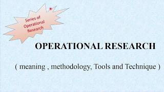 Operational Research  Meaning  Methodology  Tools and Techniques [upl. by Oconnor]