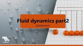 Fluid Dynamics part 2  Biophysics  Lec 5 [upl. by Dorelle970]