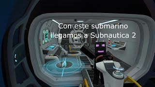 Con este Submarino llegamos a Subnautica 2  La experiencia Subnautica Parte 4 [upl. by Ahsit]