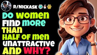 Do Women Find More Than Half Of Men Unattractive And Why [upl. by Raseda]