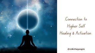 Connection to Higher Self Healing amp Activation [upl. by Ilonka]