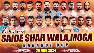 🔴LIVE Saide Shah Wala Moga Kabaddi Cup 20 Nov 2024 Live [upl. by Weaver]