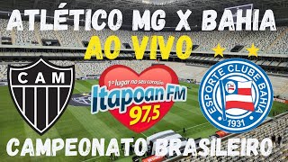 ATLÉTICO MG X BAHIA  AO VIVO [upl. by Keryt]