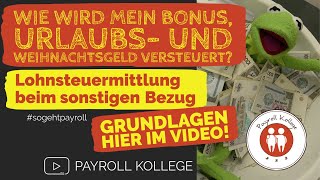 Wie wird mein Bonus Weihnachtsgeld Urlaubsgeld versteuert  Lohnsteuerermittlung sonstiger Bezug [upl. by Cilurzo155]