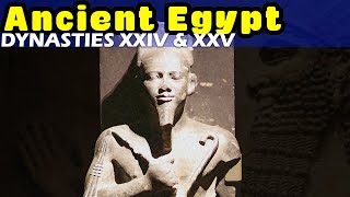 History of Ancient Egypt Dynasties XXIV amp XXV  Nubian Pharaohs and the Assyrian Conquest of Egypt [upl. by Etem]