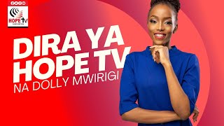 DIRA YA HOPE TV NA DOLLY MWIRIGI MBUVI  22ND JULY 2024 [upl. by Brouwer299]