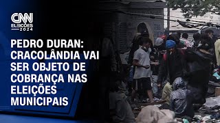 Pedro Duran Cracolândia vai ser objeto de cobrança nas eleições municipais  CNN NOVO DIA [upl. by Der]