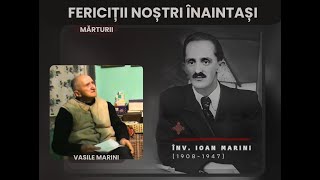 Vasile Marini despre Ioan Marini  Partea I  Oastea Domnului  Fericiții noștri înaintași [upl. by Albie971]