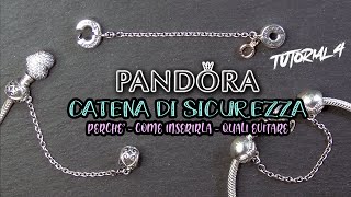 PANDORA CATENINA DI SICUREZZA a cosa serve come si inserisce quali evitare  Pandora Tutorial 4 [upl. by Oag645]