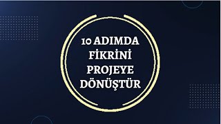 10 Adımda Fikrini Projeye Dönüştür TÜBİTAK 2204 ve TEKNOFEST Proje Yarışmalarına Hazırlananlar İçin [upl. by Airretnahs679]