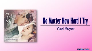 Yael Meyer 야엘 메이어 – No Matter How Hard I Try Queen For Seven Days OST Part 2 RomEng Lyric [upl. by Ahsratal]