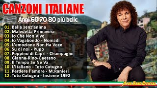 Tutte Le Canzoni Italiane Più Belle  Le 40 Migliori Canzoni Italiane Anni 60 70 80 e 90 [upl. by Akiemaj]