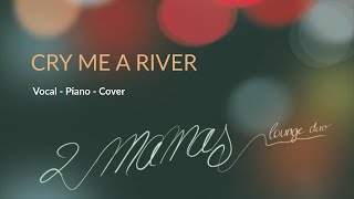 CRY ME A RIVER Diana Krall  vocalpianocover [upl. by Peednama]