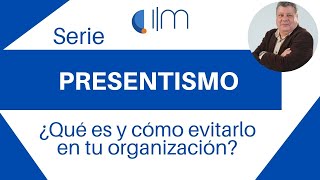 Presentismo ¿Qué es y por qué es un problema en las organizaciones ¿Qué factores la causan [upl. by Aeslehs]