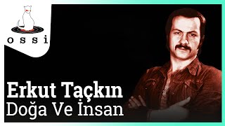 Erkut Taçkın  Doğa Ve insan [upl. by Teloiv]