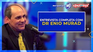 DR ENIO MURAD  ENTREVISTA COMPLETA [upl. by Eppes84]