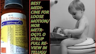 BEST MEDICINE FOR LOOSE MOTION TO CHILDRENNOR METROGYL O SYRUP FULL REVIEW IN TELUGU [upl. by Nnaassilem397]