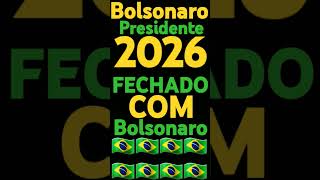 Bolsonaro Presidente 2026 FECHADO COM Bolsonaro [upl. by Lachus468]