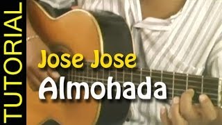 ALMOHADA  JOSE JOSE en guitarra tutorial [upl. by Mccormick214]