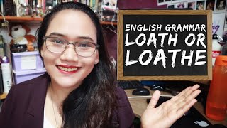 English Grammar Loath or Loathe  Homonym Horrors  Civil Service Exam Review [upl. by Ymmat779]