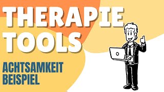 Therapie Tools  Achtsamkeit Praxisbeispiel [upl. by Jeth396]