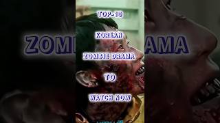 TOP 10 KOREAN ZOMBIE DRAMA LIST 🧟💀 BEST ZOMBIE DRAMA TO WATCH NOW💕zombieshorts [upl. by Acinomahs]