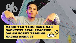 Cara nak backtest dalam Forex Trading [upl. by Olpe333]