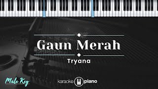 Gaun Merah  Tryana KARAOKE PIANO  MALE KEY [upl. by Miguel]