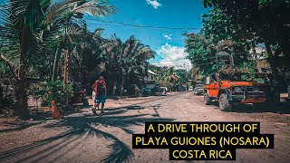 A Drive Through Of Playa Guiones Nosara Costa Rica [upl. by Ellehsat]