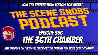 The 36th Chamber of Shaolin EXPOSED  The Scene Snobs Podcast Ep 356 [upl. by Karlyn535]