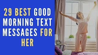 29 Best Good Morning Text Messages for Her  Good Morning Messages for Girlfriend [upl. by Eenor]