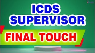 ICDS SUPERVISOR  FINAL TOUCH [upl. by Dinnage]