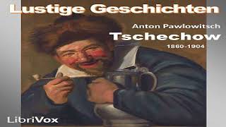 Lustige Geschichten  Anton Chekhov  Humorous Fiction Single Author Collections  Audiobook  13 [upl. by Eihs]