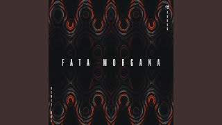 Fata Morgana [upl. by Anilam94]