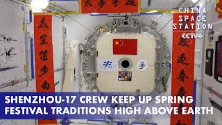 Shenzhou17 Crew Keep Up Spring Festival Traditions High above Earth [upl. by Ytisahc]