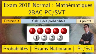 Probabilités 2bac — Examen national 2018 Normal — Exercice 3 — 2Bac PcSvt [upl. by Frankhouse496]