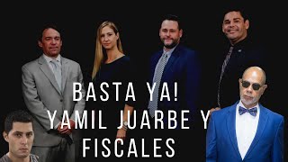 Yamil Juarbe y fiscales basta ya [upl. by Deerc557]