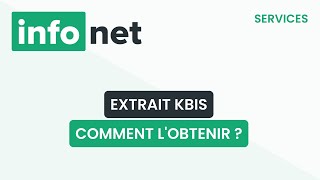 Comment obtenir un extrait Kbis  définition aide lexique tuto explication [upl. by Naasar412]