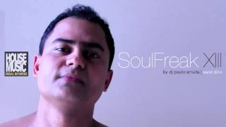 DJ Paulo Arruda  SoulFreak 13 [upl. by Terb]