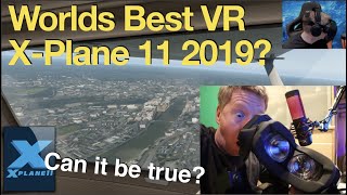 Worlds Best VR for XPlane 11 2019 [upl. by Coffee]