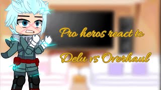 Past Pro heros react to Deku vs OverhaulMha [upl. by Ymassej]