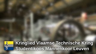 Vlaamse Technische Kring VTK  Kringlied  Cantores Lovanienses studentikoos mannenkoor Leuven [upl. by Comras]