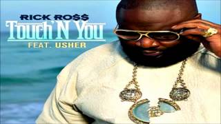 Rick Ross  TouchN You ft Usher Explicit Version [upl. by Detta854]